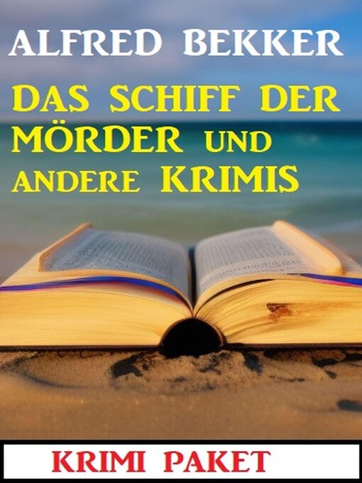 Title details for Das Schiff der Mörder und andere Krimis by Alfred Bekker - Available